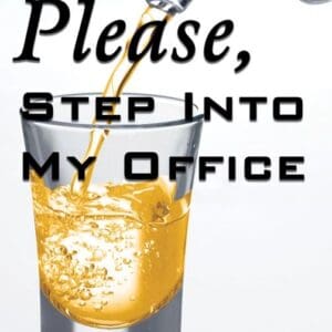 A glass of orange juice with the words " please, step into my office ".