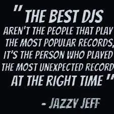 A quote from jazzy jeff about the best djs.