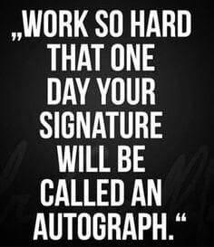 A quote about work and autograph